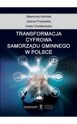 Transformacja cyfrowa samorządu gminnego w Polsce - Sławomira Kańduła - Ebook - 978-83-8211-166-8