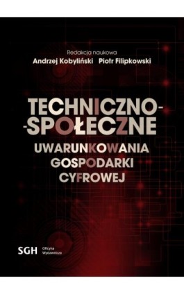 TECHNICZNO-SPOŁECZNE UWARUNKOWANIA GOSPODARKI CYFROWEJ - Ebook - 978-83-8030-421-5