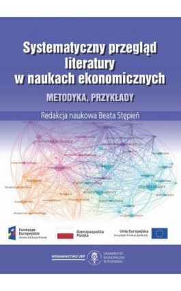 Systematyczny przegląd literatury w naukach ekonomicznych. Metodyka, przykłady - Ebook - 978-83-8211-174-3