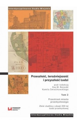 Przeszłość, teraźniejszość i przyszłość Łodzi - Ebook - 978-83-8331-101-2