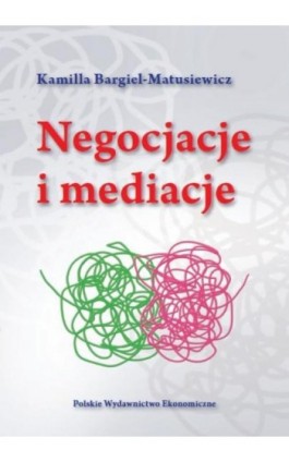 Negocjacje i mediacje - Kamila Bargiel-Matusiewicz - Ebook - 978-83-208-2568-8