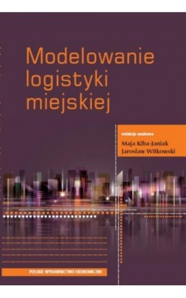 Modelowanie logistyki miejskiej - Ebook - 978-83-208-2567-1