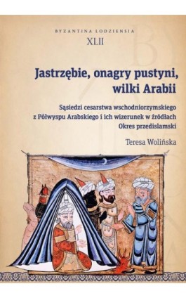 Jastrzębie, onagry pustyni, wilki Arabii - Teresa Wolińska - Ebook - 978-83-8331-074-9