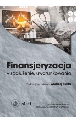 Finansjeryzacja - zadłużenie, uwarunkowania - Ebook - 978-83-8030-300-3