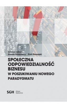 SPOŁECZNA ODPOWIEDZIALNOŚĆ BIZNESU W POSZUKIWANIU NOWEGO PARADYGMATU - Ebook - 978-83-8030-408-6