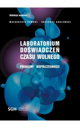 LABORATORIUM DOŚWIADCZEŃ CZASU WOLNEGO Problemy współczesności - Ebook - 978-83-8030-395-9