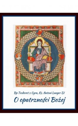 O opatrzności Bożej - Bp Teodoret Z Cyru - Ebook - 978-83-7639-496-1