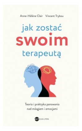 Jak zostać swoim terapeutą - Anne- Hélène Clair - Ebook - 978-83-8032-809-9