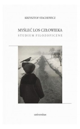 Myśleć los człowieka. Studium filozoficzne - Krzysztof Stachewicz - Ebook - 978-83-242-6715-6