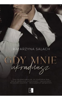 Gdy mnie ukradniesz - Katarzyna Salach - Ebook - 978-83-8320-409-3