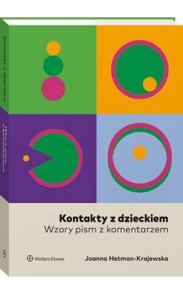 Kontakty z dzieckiem. Wzory pism z komentarzem - Joanna Hetman-Krajewska - Ebook - 978-83-8358-121-7