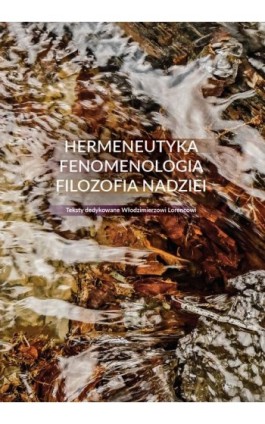 Hermeneutyka – fenomenologia – filozofia nadziei - Ebook - 978-83-235-6132-3