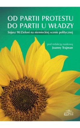 Od partii protestu do partii u władzy - Ebook - 978-83-8017-485-6