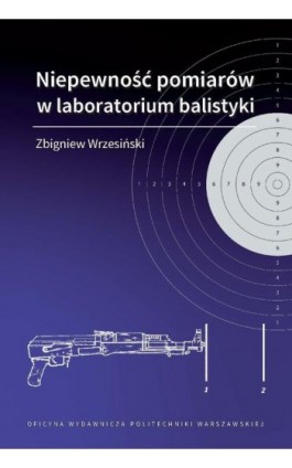 Niepewność pomiarów w laboratorium balistyki - Zbigniew Wrzesiński - Ebook - 978-83-8156-498-4
