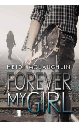 Forever My Girl - Heidi McLaughlin - Ebook - 978-83-7889-860-3