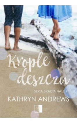 Krople deszczu - Kathryn Andrews - Ebook - 978-83-7889-882-5