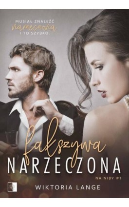 Fałszywa narzeczona - Wiktoria Lange - Ebook - 978-83-8178-779-6