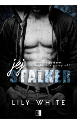 Jej stalker - Lily White - Ebook - 978-83-8178-499-3