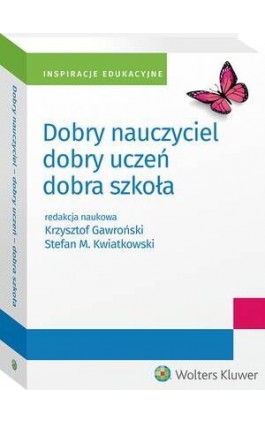 Dobry nauczyciel - dobry uczeń - dobra szkoła - Krzysztof Gawroński - Ebook - 978-83-8358-388-4