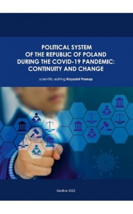 Political System of the Republic of Poland During the COVID-19 Pandemic: Continuity and Change - Ebook - 978-83-67162-07-4