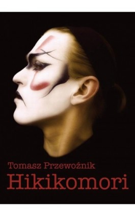Hikikomori - Tomasz Przewoźnik - Ebook - 978-83-272-3689-0