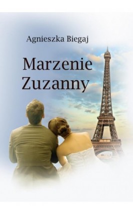 Marzenie Zuzanny - Agnieszka Biegaj - Ebook - 978-83-7859-430-7