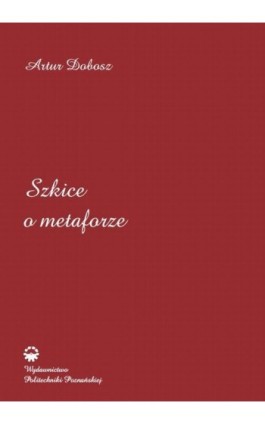 Szkice o metaforze - Artur Dobosz - Ebook - 978-83-7775-418-4