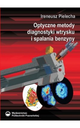 Optyczne metody diagnostyki wtrysku i spalania benzyny - Ireneusz Pielecha - Ebook - 978-83-7775-478-8