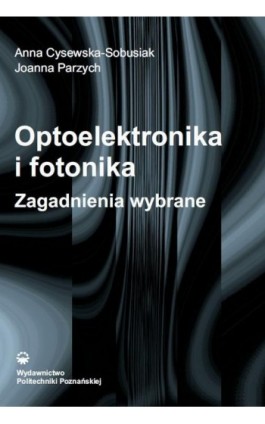 Optoelektronika i fotonika. Zagadnienia wybrane - Anna Cysewska-Sobusiak - Ebook - 978-83-7775-588-4