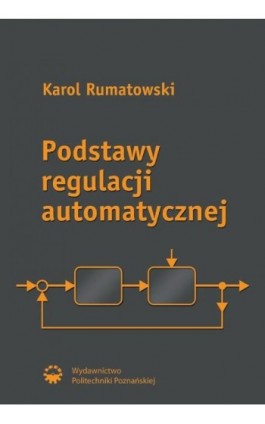 Podstawy regulacji automatycznej - Karol Rumatowski - Ebook - 978-83-7143-819-6