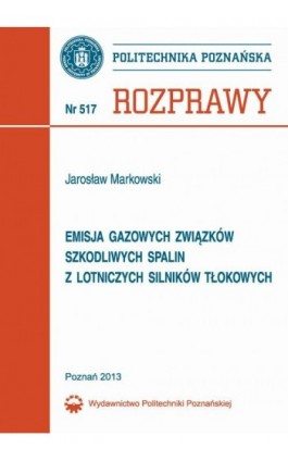 Emisja gazów związkowych szkodliwych spalin z lotniczych silników tłokowych - Jarosław Markowski - Ebook - 978-83-7775-308-8