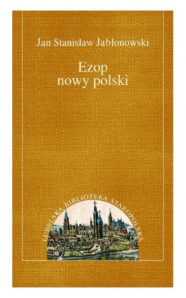 Ezop nowy polski - Jan Stanisław Jabłonowski - Ebook - 978-83-7784-419-9