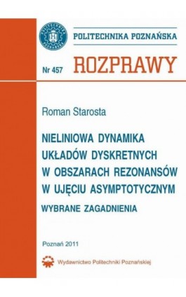 Nieliniowa dynamika układów dyskretnych w obszarach rezonansów w ujęciu asymptotycznym. Wybrane zagadnienia - Roman Starosta - Ebook - 978-83-7775-026-1