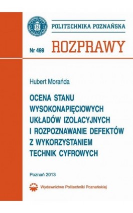 Ocena stanu wysokonapięciowych układów izolacyjnych i rozpoznanie defektów z wykorzystaniem technik cyfrowych - Hubert Morańda - Ebook - 978-83-7775-266-1