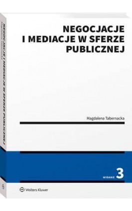 Negocjacje i mediacje w sferze publicznej - Magdalena Tabernacka - Ebook - 978-83-8358-522-2